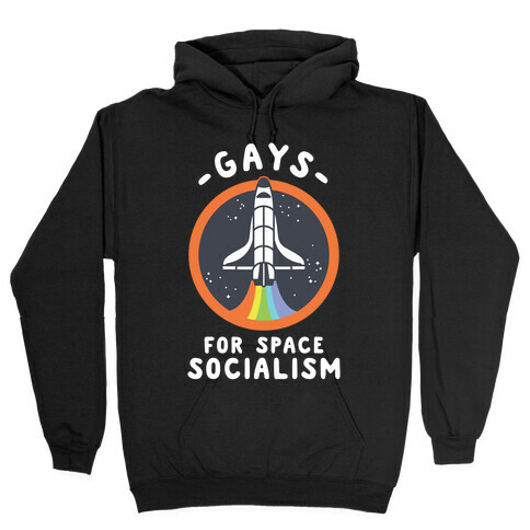 Gays For Space Socialism Hooded Sweatshirt