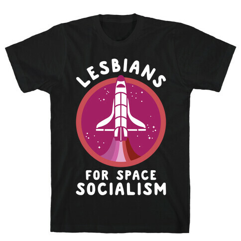 Lesbians For Space Socialism T-Shirt