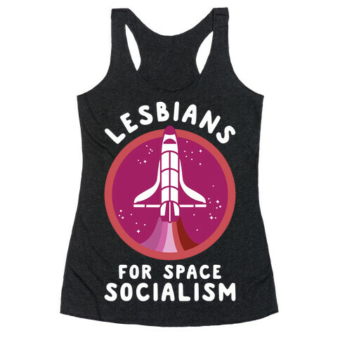 Lesbians For Space Socialism Racerback Tank Top
