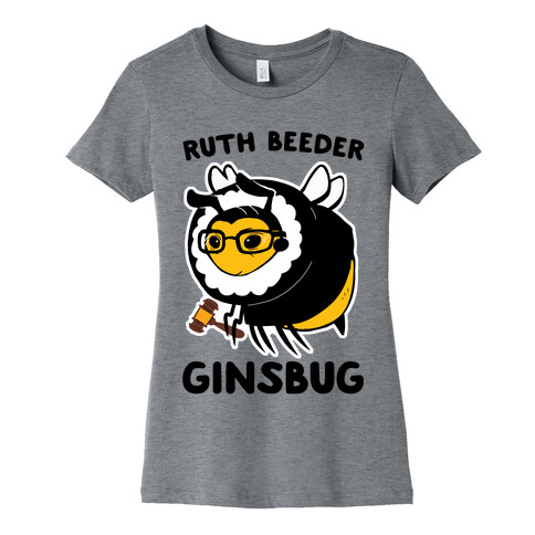 Ruth Beeder Ginsbug Womens T-Shirt