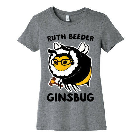 Ruth Beeder Ginsbug Womens T-Shirt