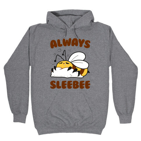 Always Sleebee Hooded Sweatshirt