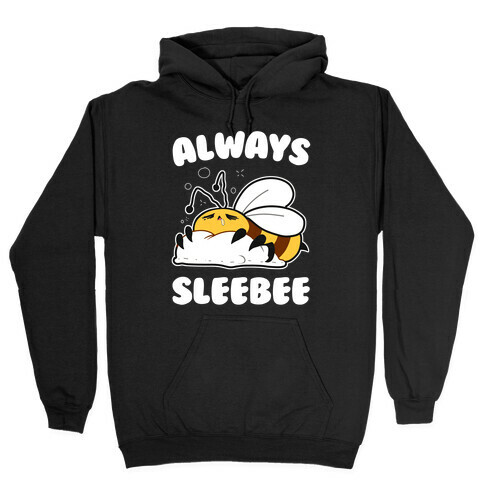 Always Sleebee Hooded Sweatshirt