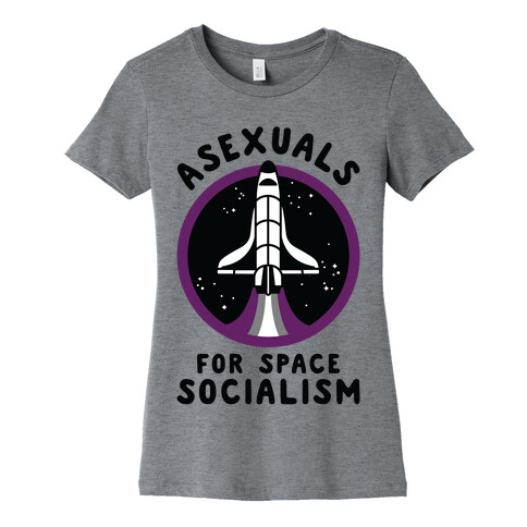 Asexuals For Space Socialism Womens T-Shirt