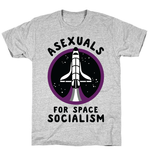Asexuals For Space Socialism T-Shirt