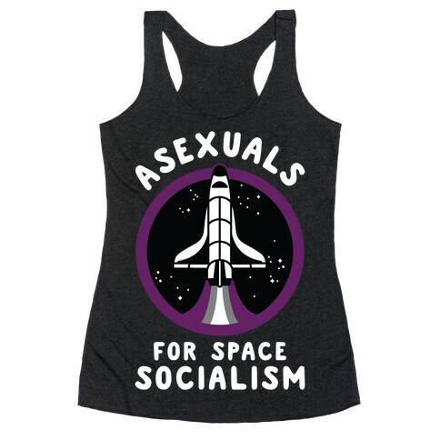 Asexuals For Space Socialism Racerback Tank Top