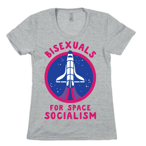 Bisexuals For Space Socialism Womens T-Shirt