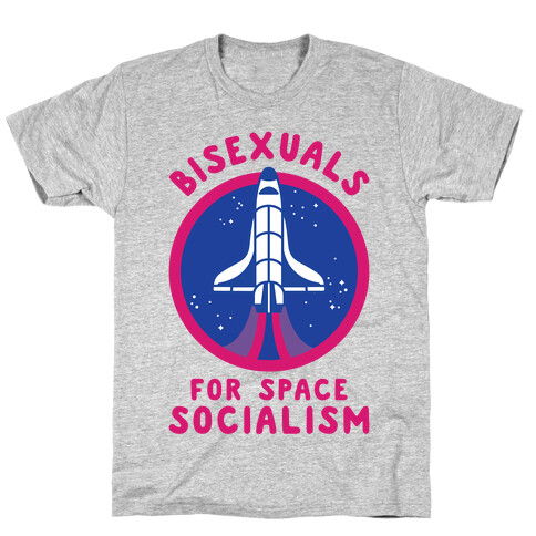 Bisexuals For Space Socialism T-Shirt