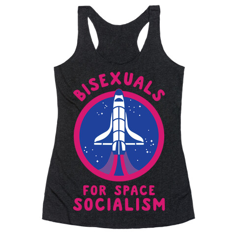 Bisexuals For Space Socialism Racerback Tank Top