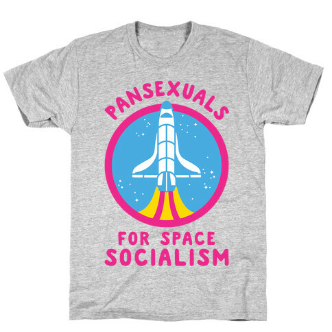 Pansexuals For Space Socialism T-Shirt