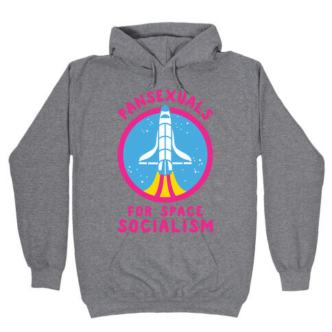 Pansexuals For Space Socialism Hooded Sweatshirt