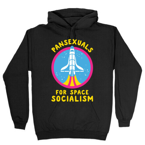 Pansexuals For Space Socialism Hooded Sweatshirt
