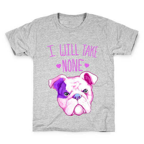 I Will Take None Of Your Bull Kids T-Shirt