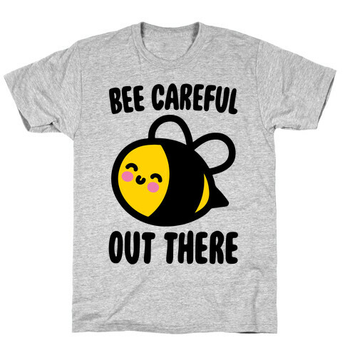 Bee Careful Out There T-Shirt