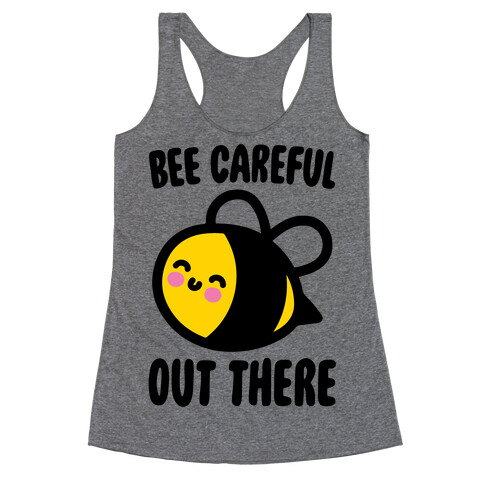 Bee Careful Out There Racerback Tank Top