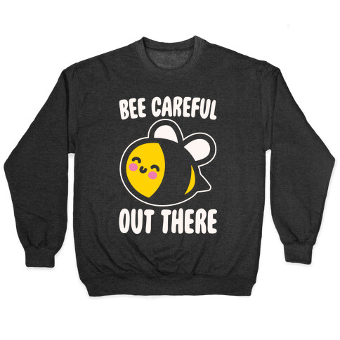 Bee Careful Out There White Print Pullover