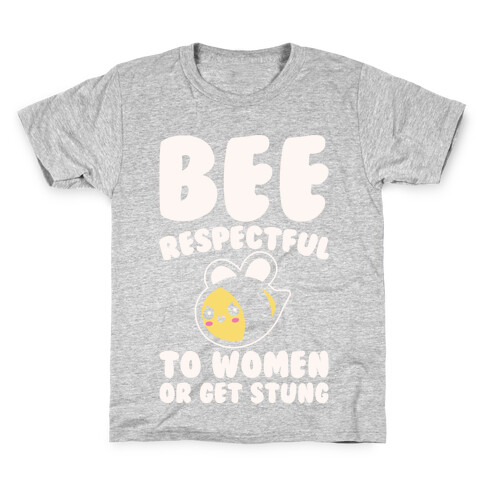 Bee Respectful To Women Or Get Stung White Print Kids T-Shirt