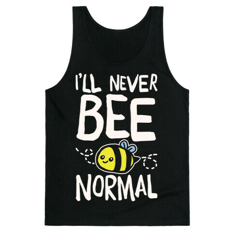 I'll Never Bee Normal White Print Tank Top