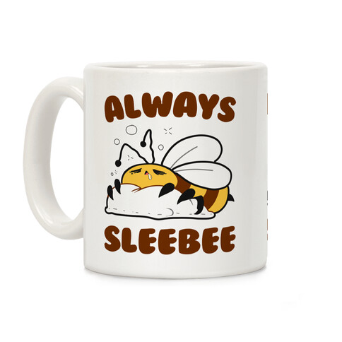 Always Sleebee Coffee Mug