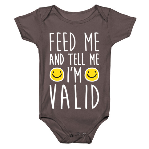 Feed Me And Tell Me I'm Valid Baby One-Piece