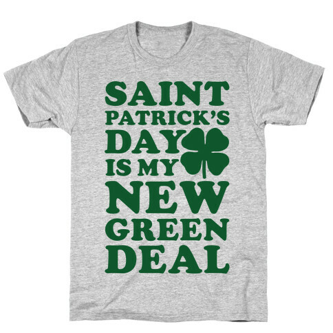 Saint Patrick's Day is My New Green Deal T-Shirt