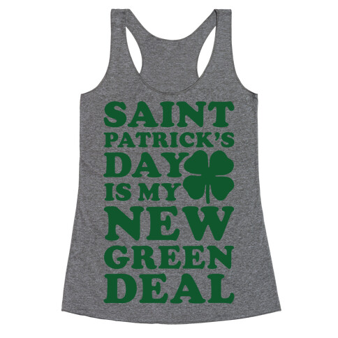 Saint Patrick's Day is My New Green Deal Racerback Tank Top