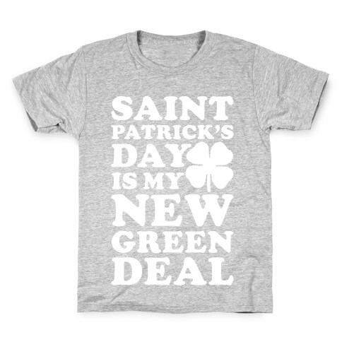 Saint Patrick's Day is My New Green Deal Kids T-Shirt