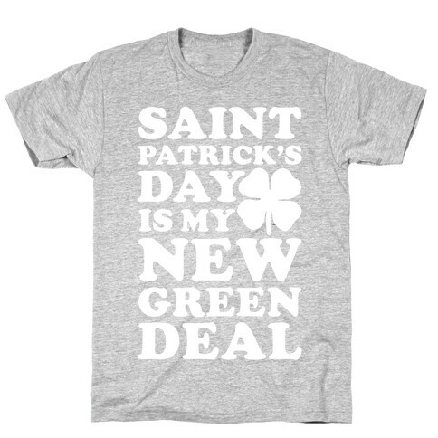 Saint Patrick's Day is My New Green Deal T-Shirt