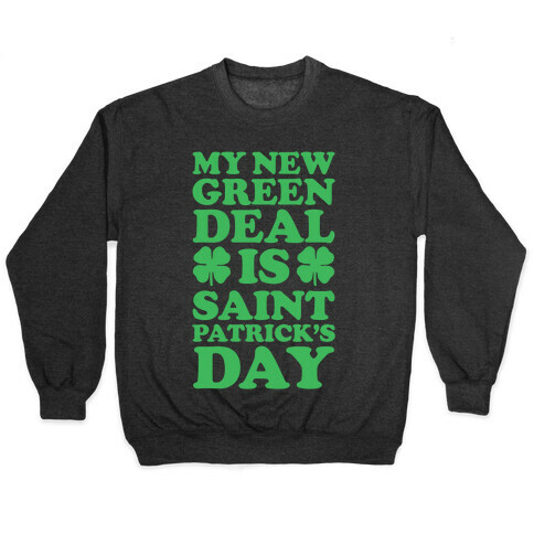 My New Green Deal is Saint Patrick's Day Pullover