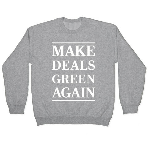 Make Deals Green Again Pullover