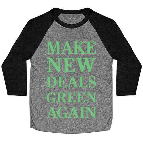 Make New Deals Green Again Baseball Tee