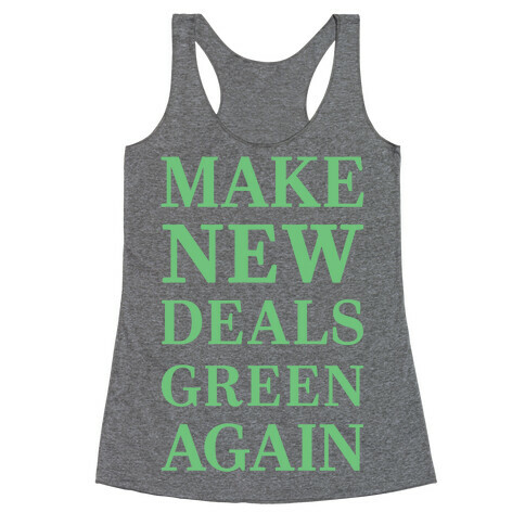 Make New Deals Green Again Racerback Tank Top