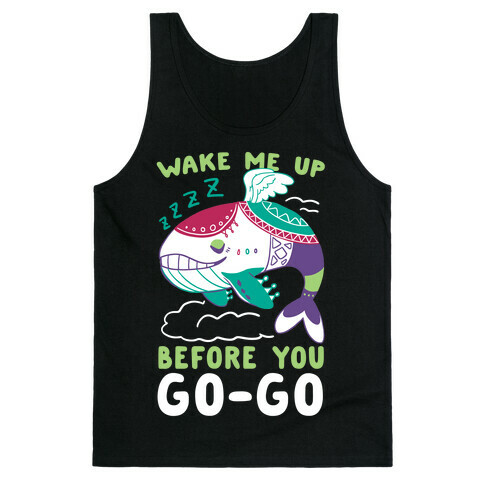 Wake Me Up Before You Go-Go - Wind Fish Tank Top