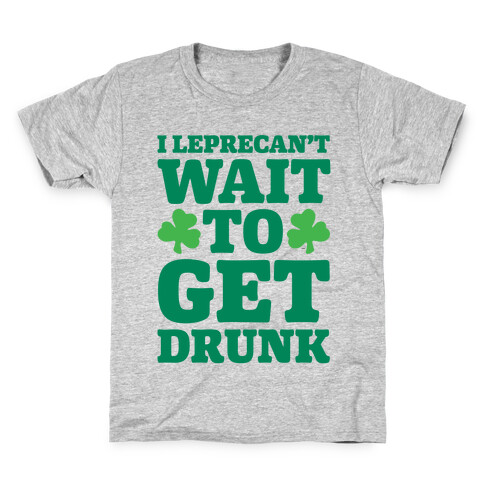I Leprecan't Wait to Get Drunk White Print Kids T-Shirt