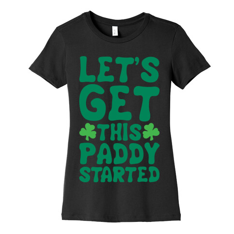 Let's Get This Paddy Started White Print Womens T-Shirt