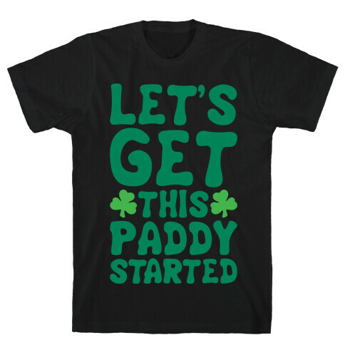 Let's Get This Paddy Started White Print T-Shirt