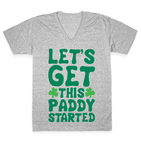 Let's Get This Paddy Started White Print V-Neck Tee Shirt