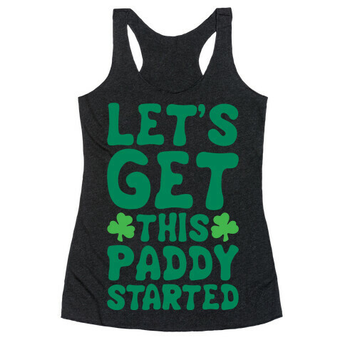 Let's Get This Paddy Started White Print Racerback Tank Top