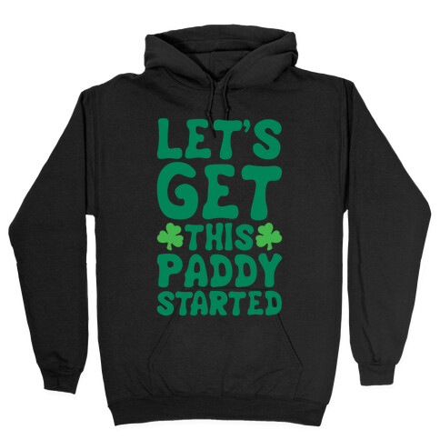 Let's Get This Paddy Started White Print Hooded Sweatshirt