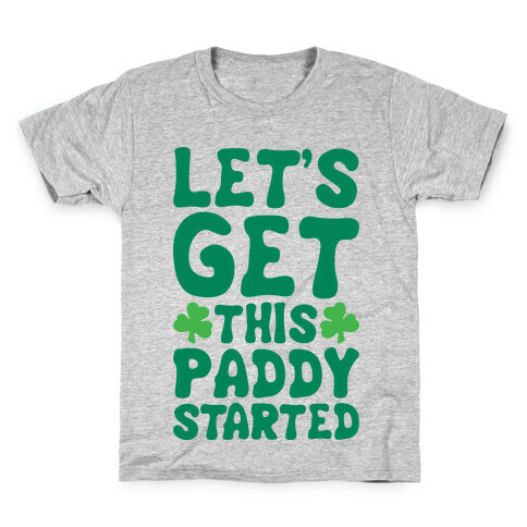 Let's Get This Paddy Started Kids T-Shirt