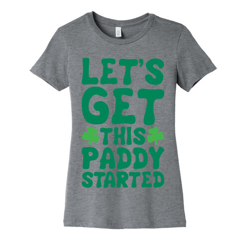 Let's Get This Paddy Started Womens T-Shirt