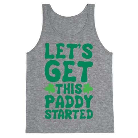 Let's Get This Paddy Started Tank Top