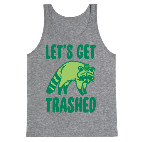 Let's Get Trashed Raccoon St. Patrick's Day Parody Tank Top