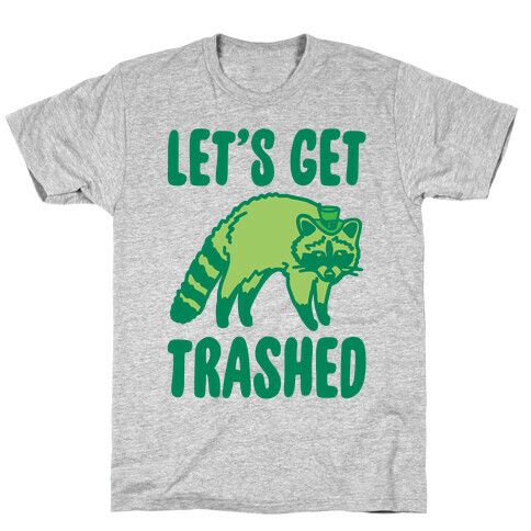 Let's Get Trashed Raccoon St. Patrick's Day Parody T-Shirt