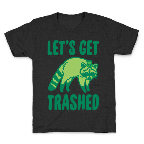 Let's Get Trashed Raccoon St. Patrick's Day Parody White Print Kids T-Shirt
