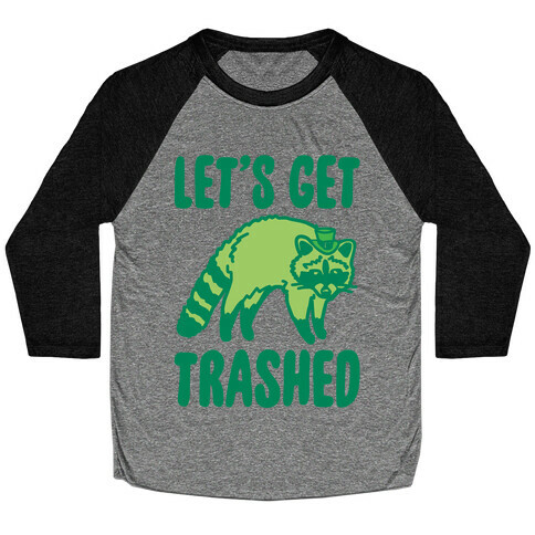Let's Get Trashed Raccoon St. Patrick's Day Parody White Print Baseball Tee