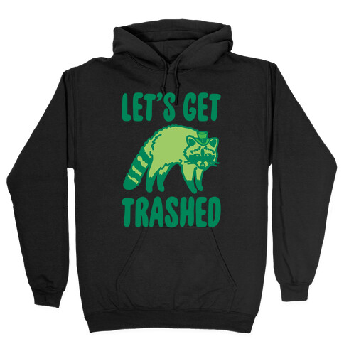 Let's Get Trashed Raccoon St. Patrick's Day Parody White Print Hooded Sweatshirt