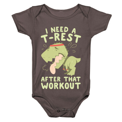 I Need a T-Rest After That Workout Baby One-Piece