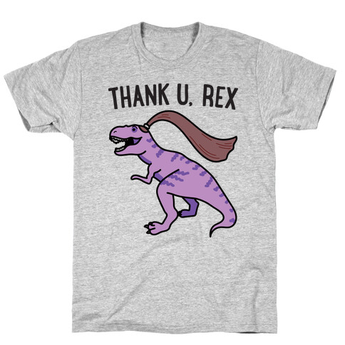 thank u, rex T-Shirt