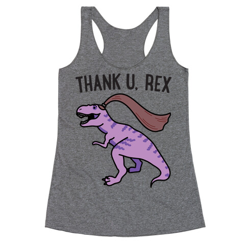 thank u, rex Racerback Tank Top